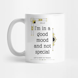 Good Mood Not Special - Funny Bad English Translation Mug